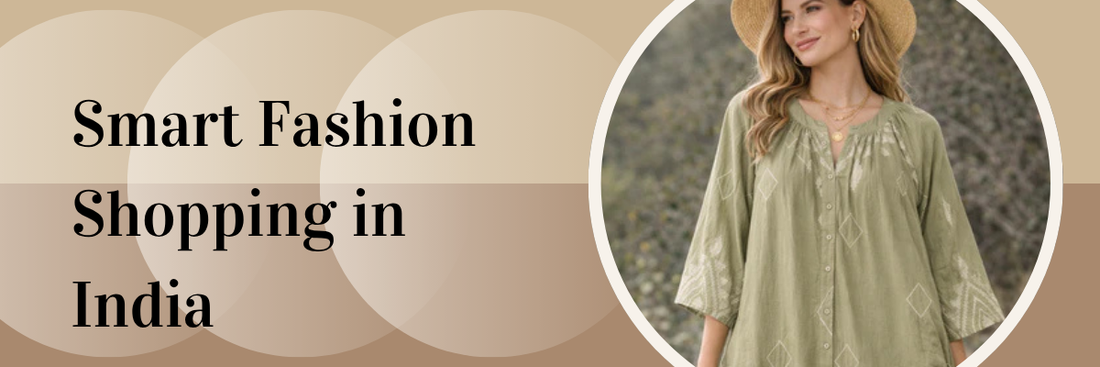 Smart Fashion Shopping in India: How to Stay Trendy Without Overspending