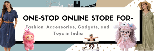 One-Stop Online Store for Fashion, Accessories, Gadgets, and Toys in India